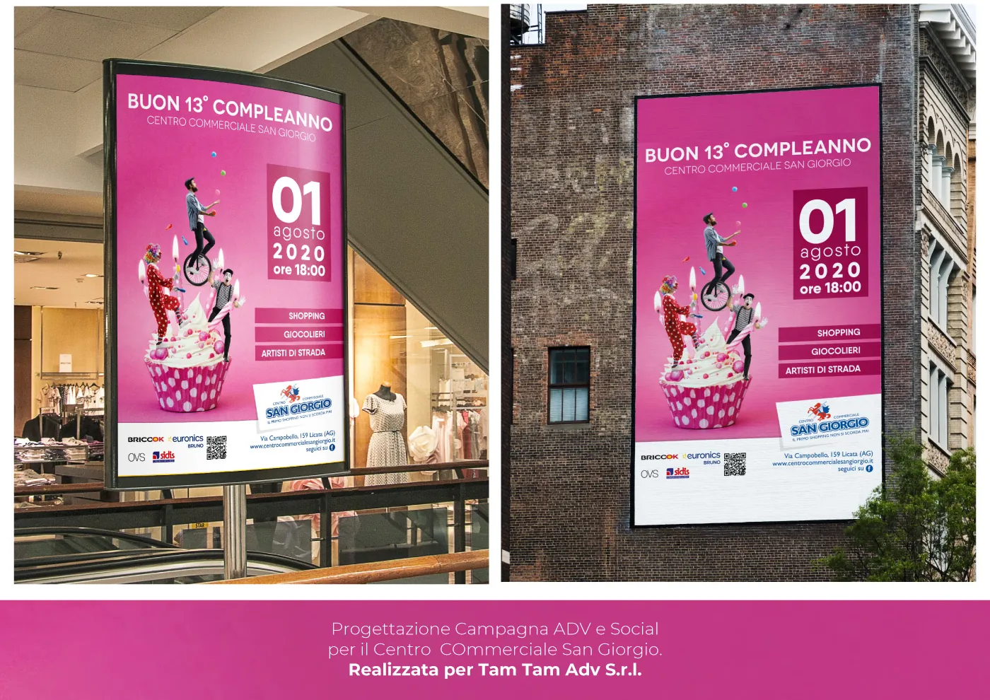 Due manifesti verticali della campagna: in una galleria commerciale e sulla parete di un palazzo